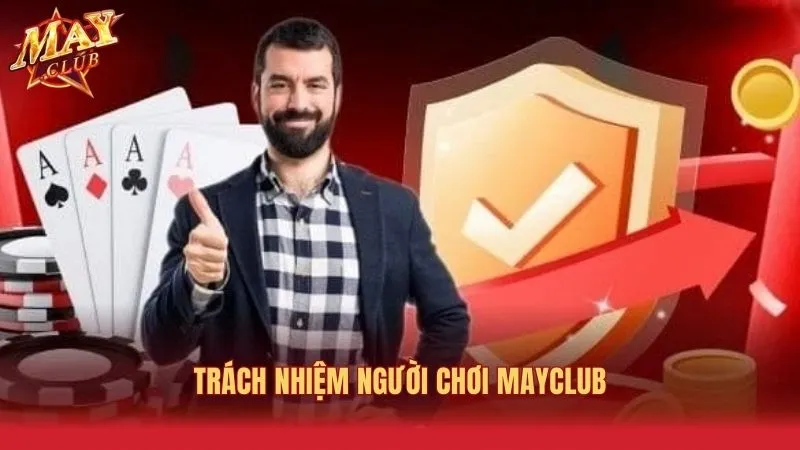 Hội viên cần tuân thủ quy định bảo mật tại Mayclub